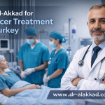 Why Patients Choose Dr. Al-Akkad for Cancer Treatment in Turkey
