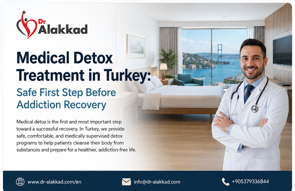 Medical Detox Treatment in Turkey: Safe First Step Before Addiction Recovery